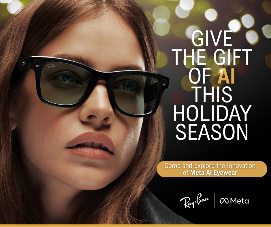 Give The Gift of AI This Holiday Season - Come and explore the Innovation of Meta AI Eyewear